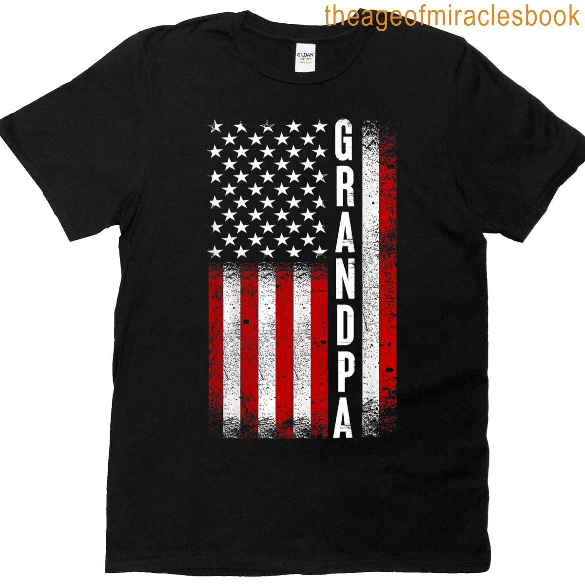 Grandpa American Flag Best Grandpa Ever Birthday Fathers Day T-shirt