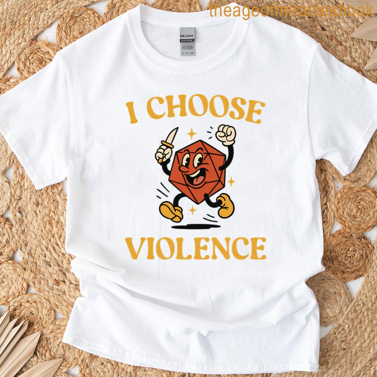 I Choose Violence D20 Dice Funny Ttrpg T-shirt