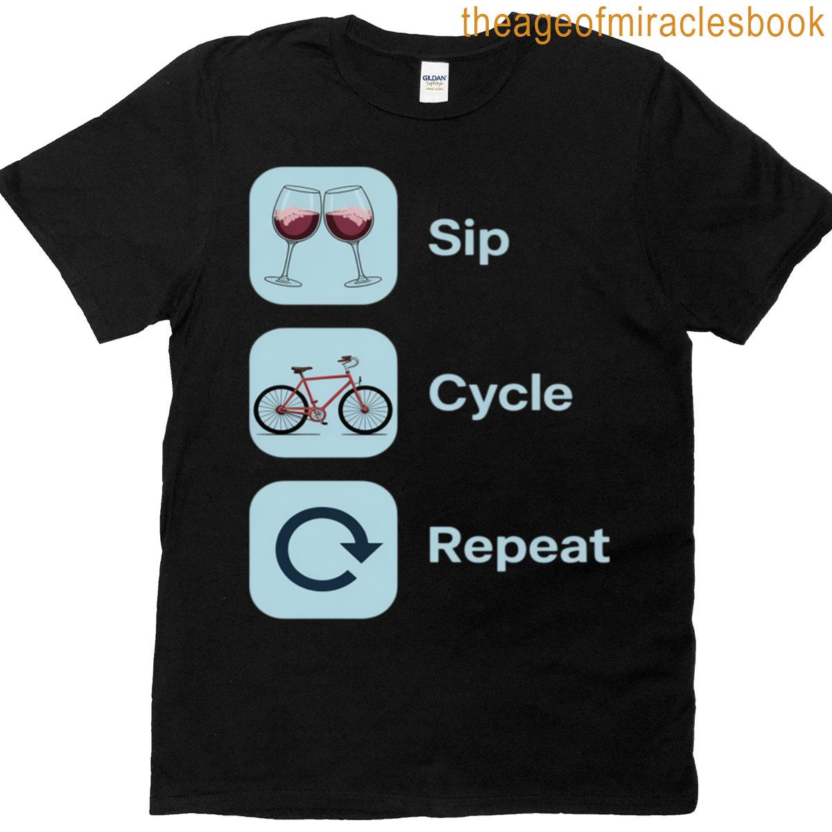 Sip Cycle Repeat Wine And Bike Bicycle Cycling Cyclist T-shirt