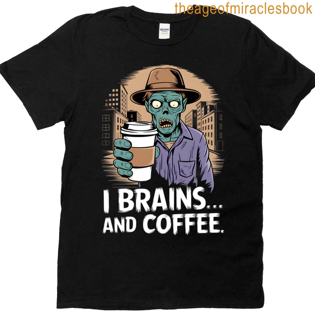Zombie Loves Brains And Coffee Funny Quote T-shirt