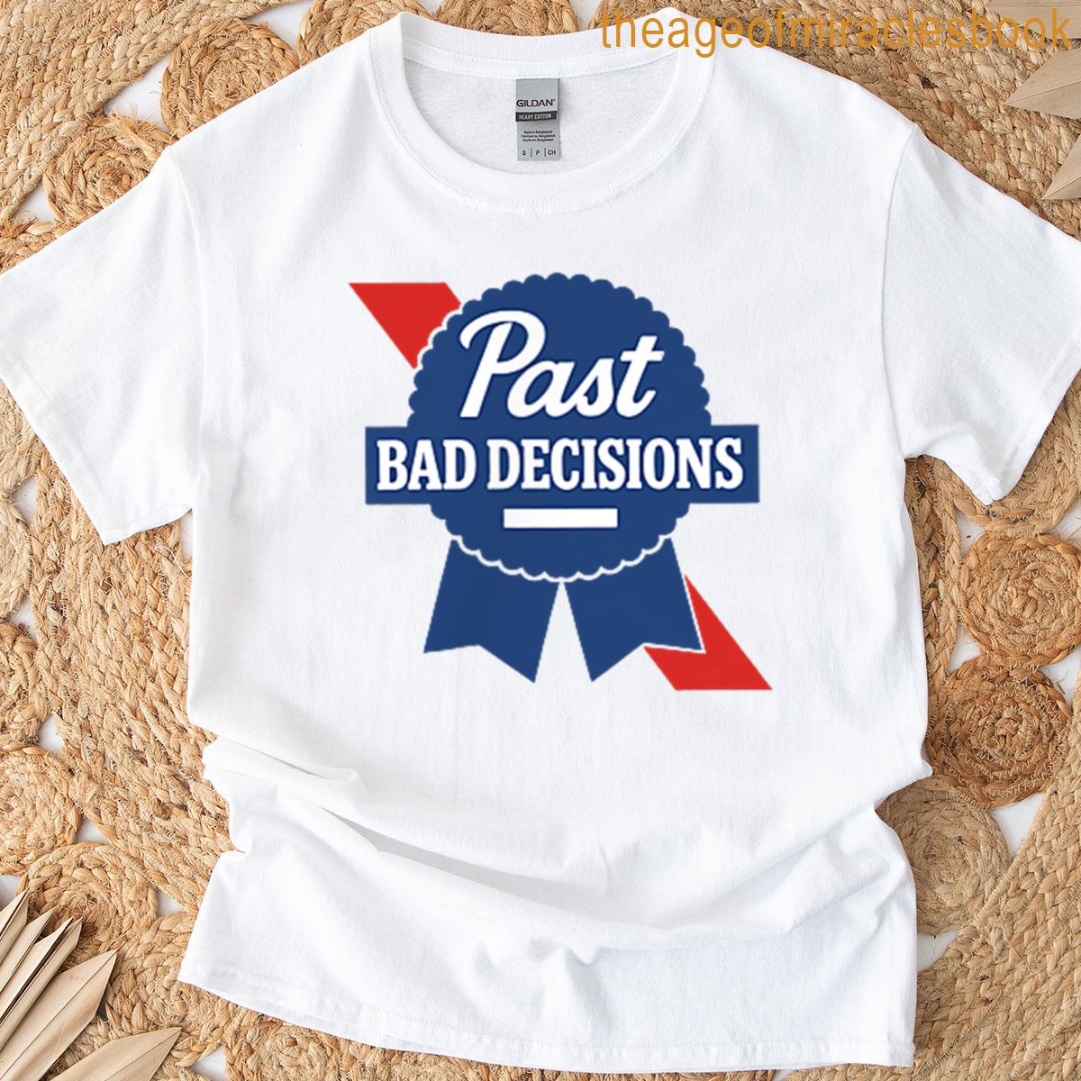 2 Sides Past Bad Decisions I Told My Self To Stop Drinking T-shirt
