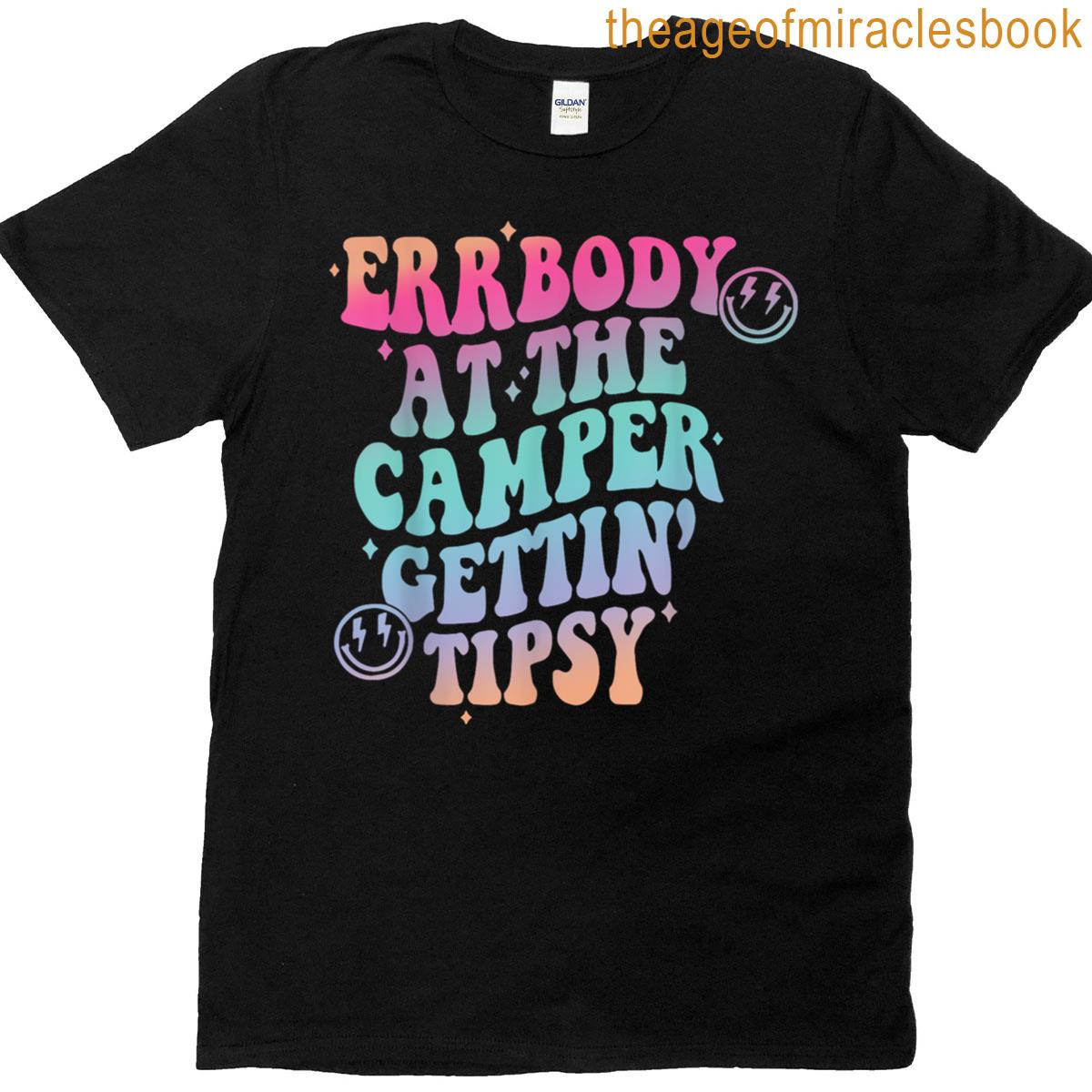 Groovy Errbody At The Camper Gettin Tipsy Camping Lover T-shirt