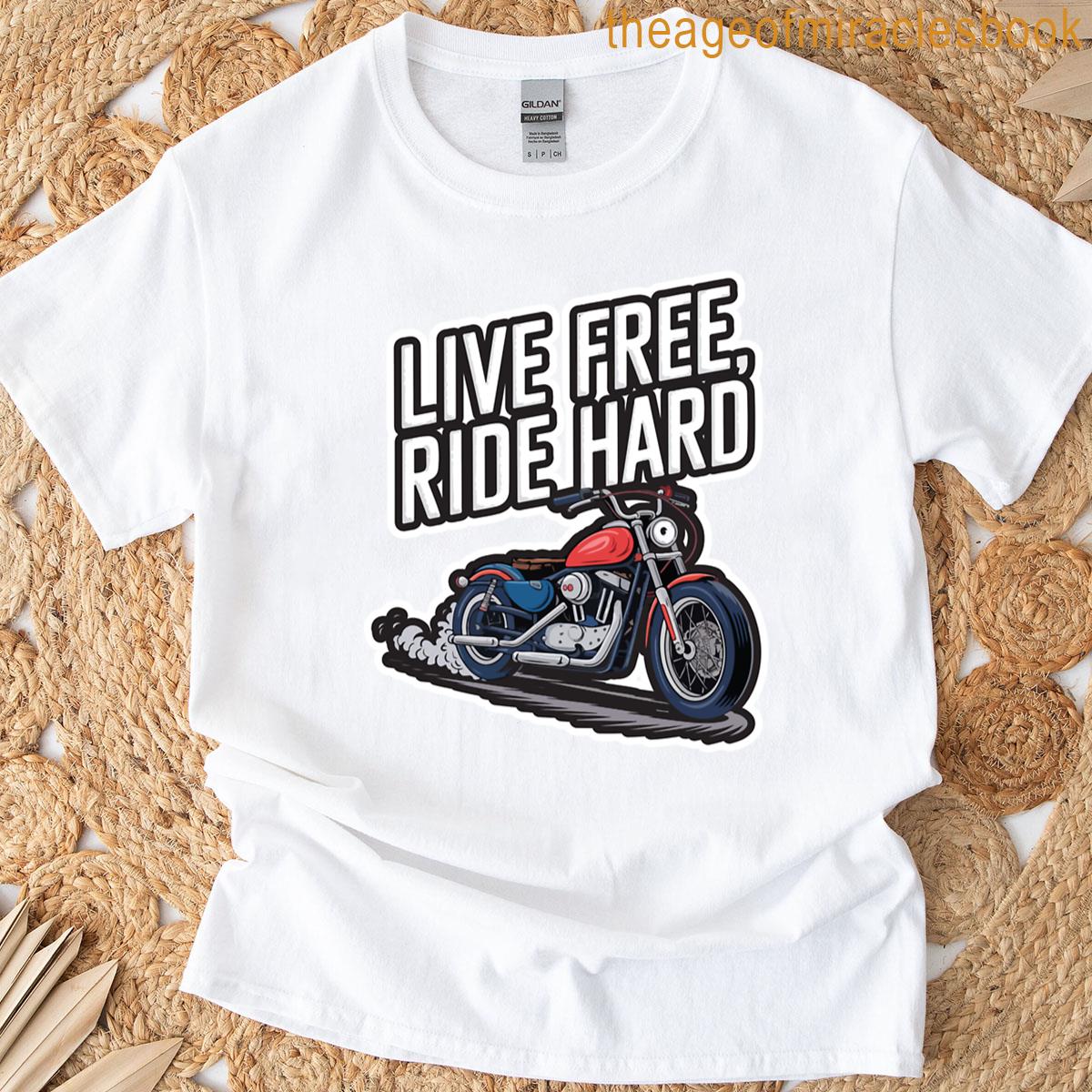 Live Free Ride Hard Burnout Motorcycle Design Biker Lifestyle Quote Freedom Rider Art T-shirt
