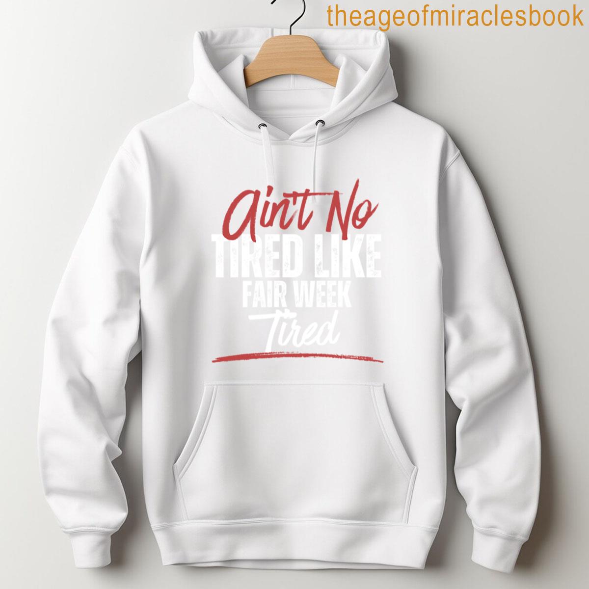 Alternative view of Aint No Tired Like Fair Week Tired Groovy Funny Sayings T-shirt