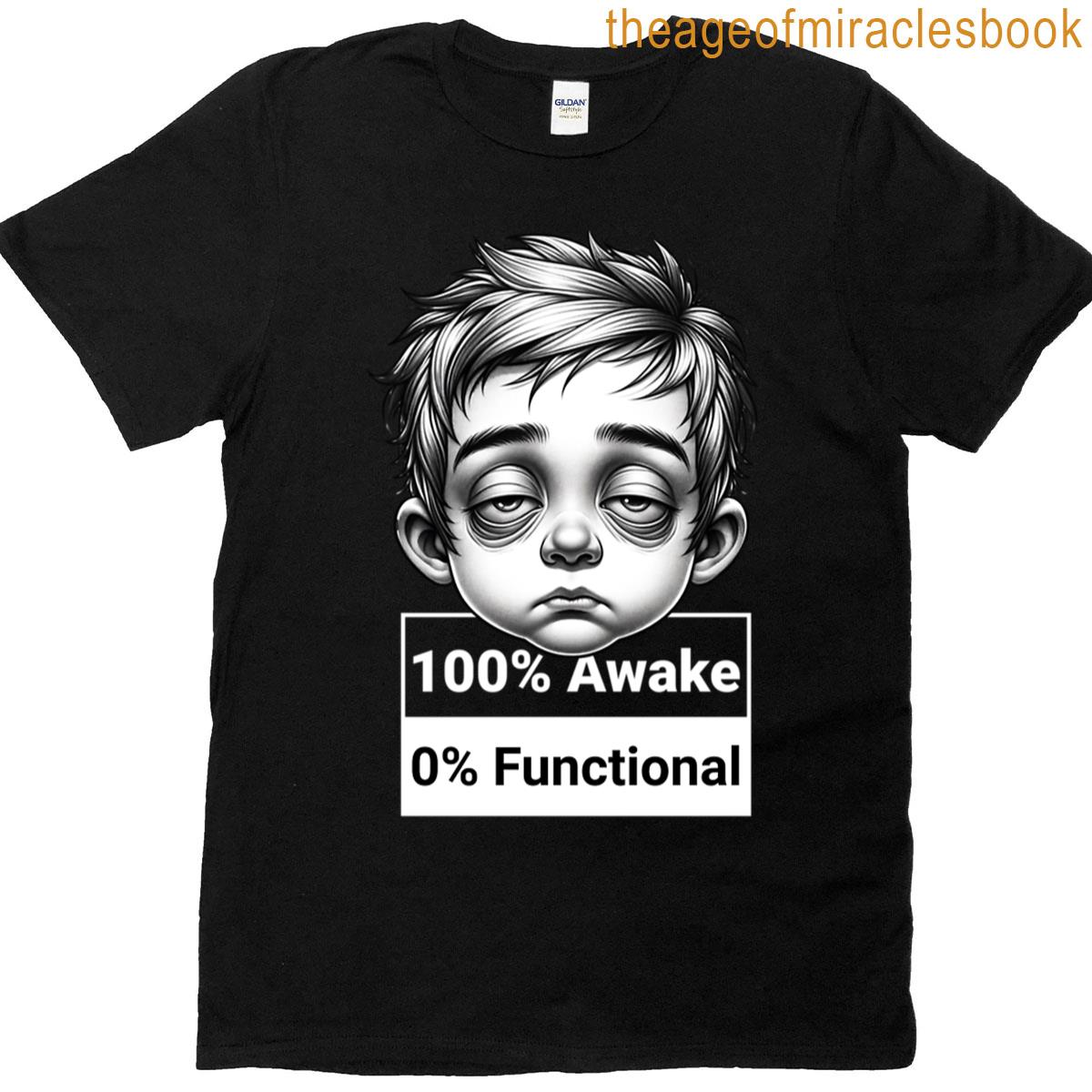 0 Functional Funny Unisex For Morning Grumps Tired Faces T-shirt