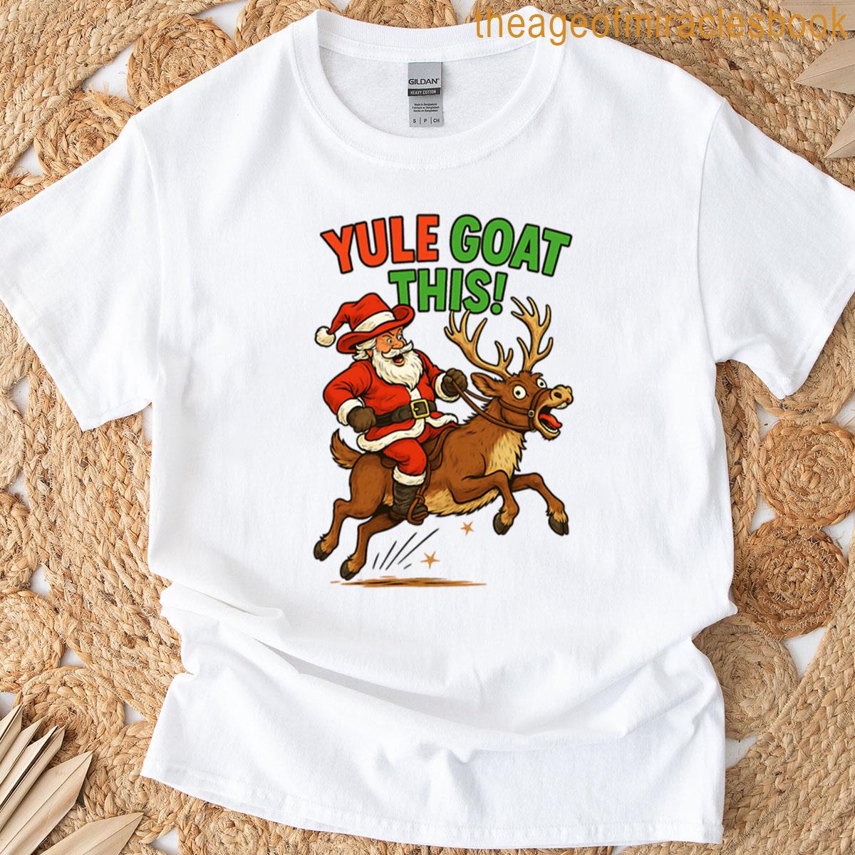 Yule Goat This Santa Reindeer Pun T-shirt