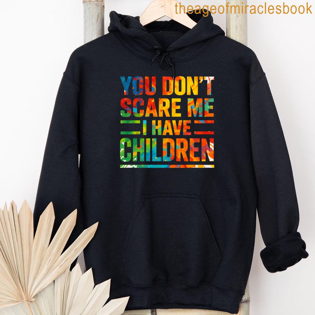 Alternative view of You Dont Scare Me I Have Children Funny Dad Quote Paint Splatter Typography T-shirt
