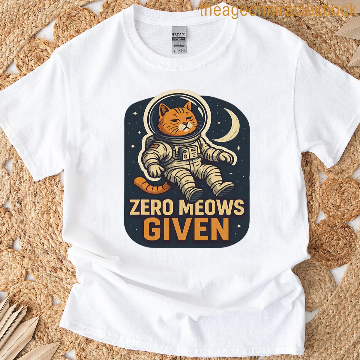 Zero Meows Given Space Cat T-shirt