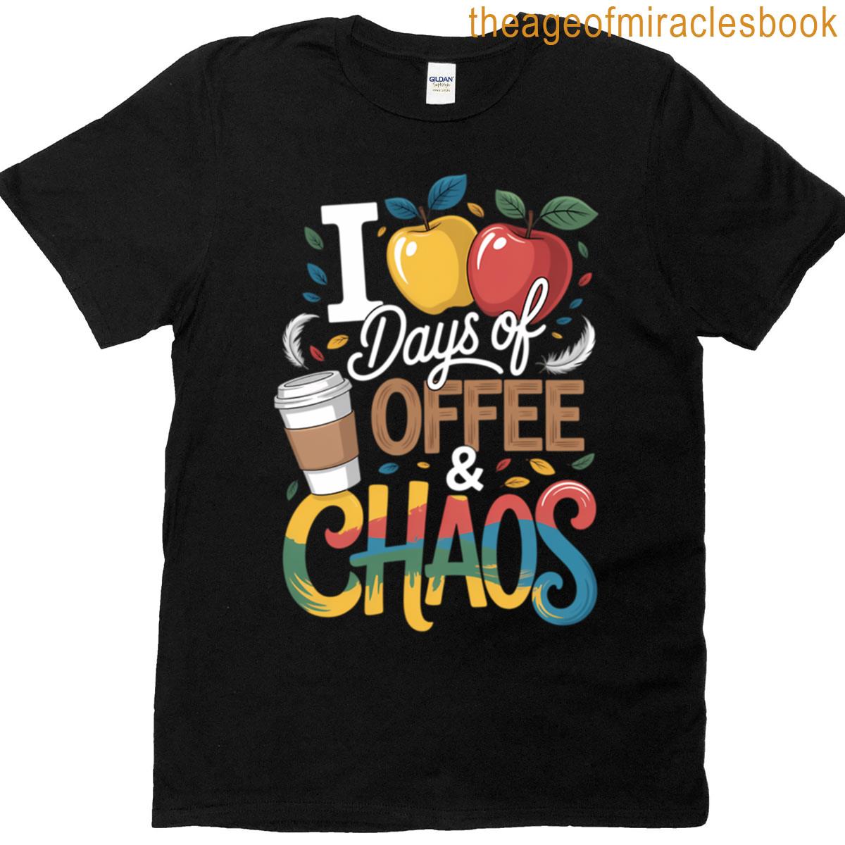 100 Days Of Coffee Chaos Funny 100th Day School T-shirt 100 Days Of Coffee Chaos Funny 100th Day School T-shirt