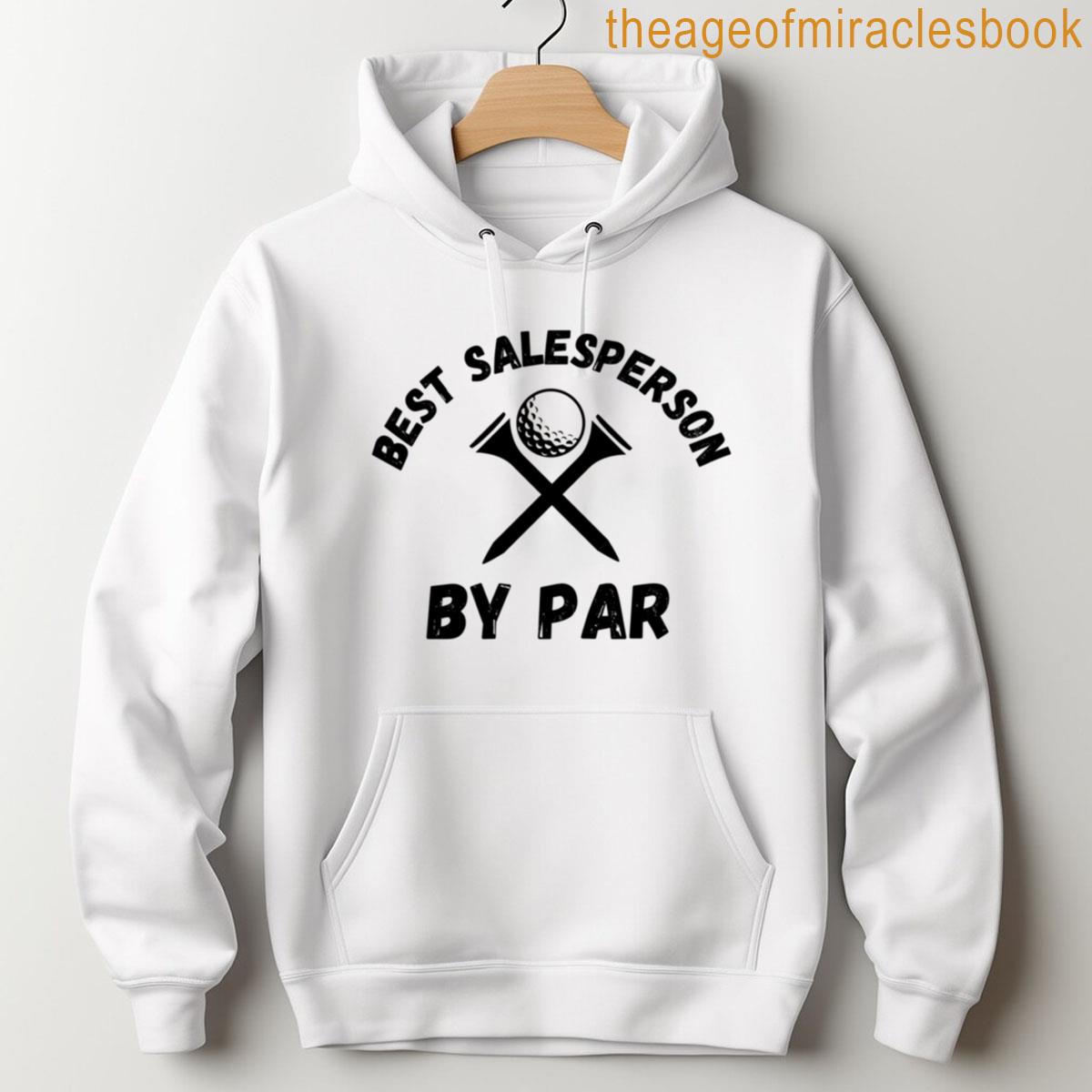 Alternative view of Best Salesperson By Par Funny Sales Golfing Humor T-shirt