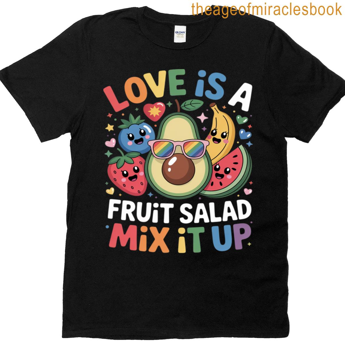 Funny Lgbtq Pride Love Is A Fruit Salad Rainbow Flag T-shirt