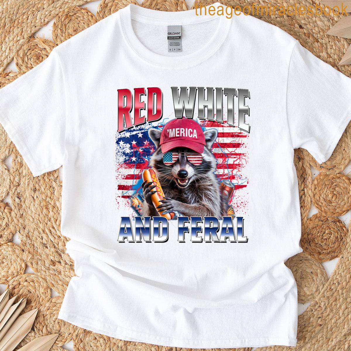 Funny Raccoon 4th Of July Usa Patriotic Red White And Feral T-shirt