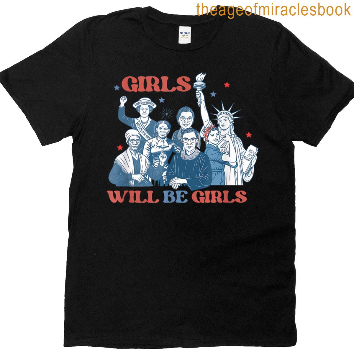 Girl Will Be Girls Patriotic Feminist 4th Of July Womens T-shirt