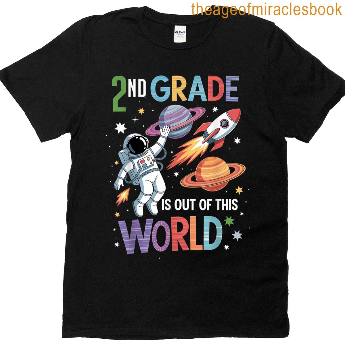 2nd Grade Is Out Of This World Space Teacher Back To School T-shirt