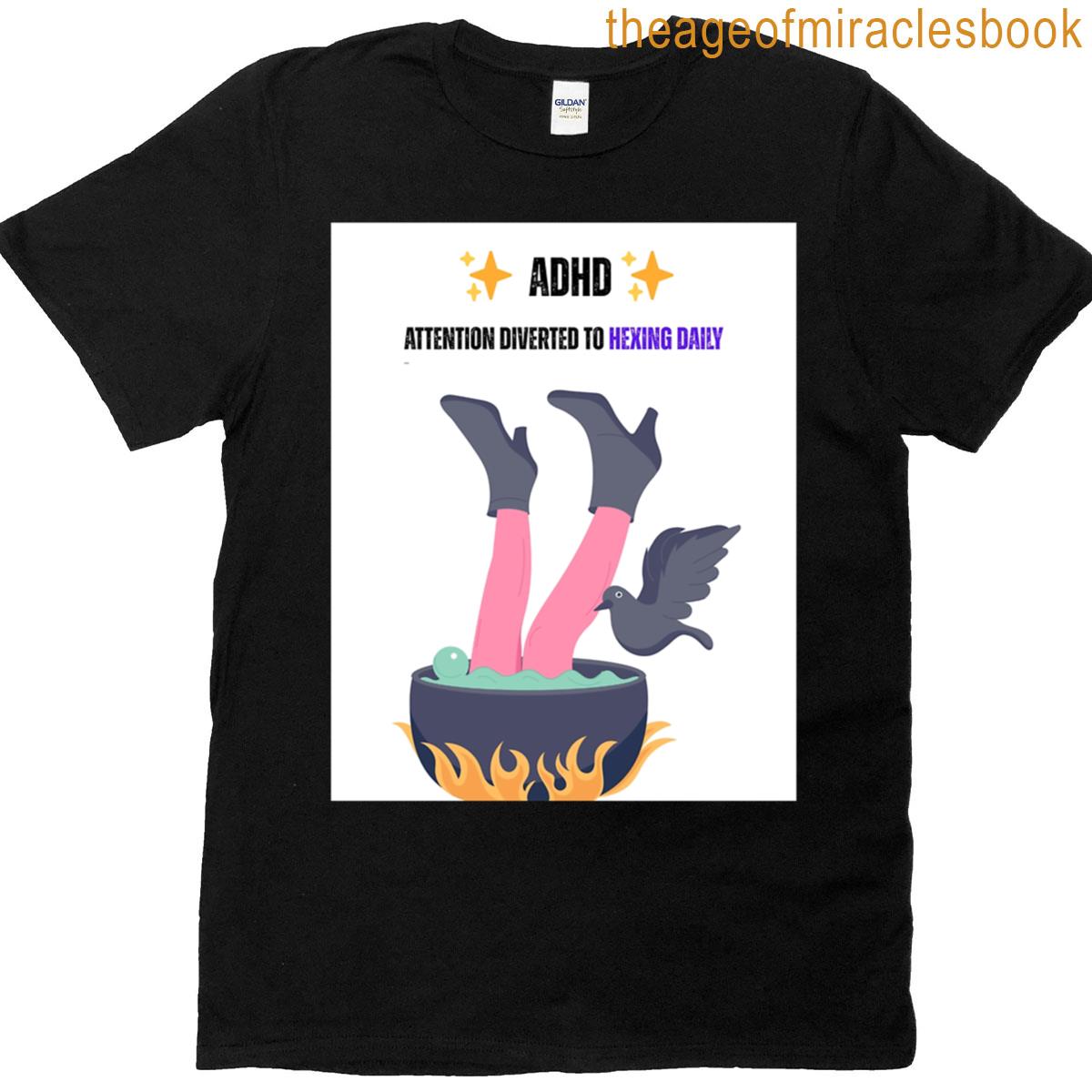 Adhd Witch Quote Attention Diverted To Hexing Daily Funny Aesthetic Design Graphic T-shirt