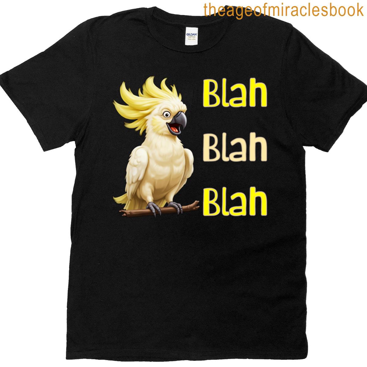 Cartoon Cockatoo Repeats Blah Blah Blah T-shirt