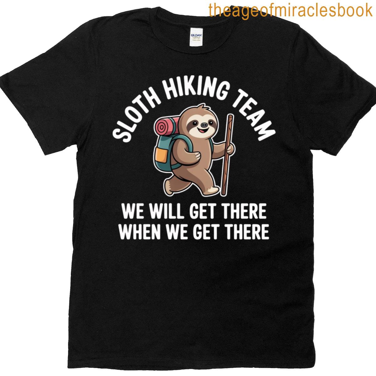 Sloth Hiking Team – We Will Get There When We Get There Vintage T-shirt