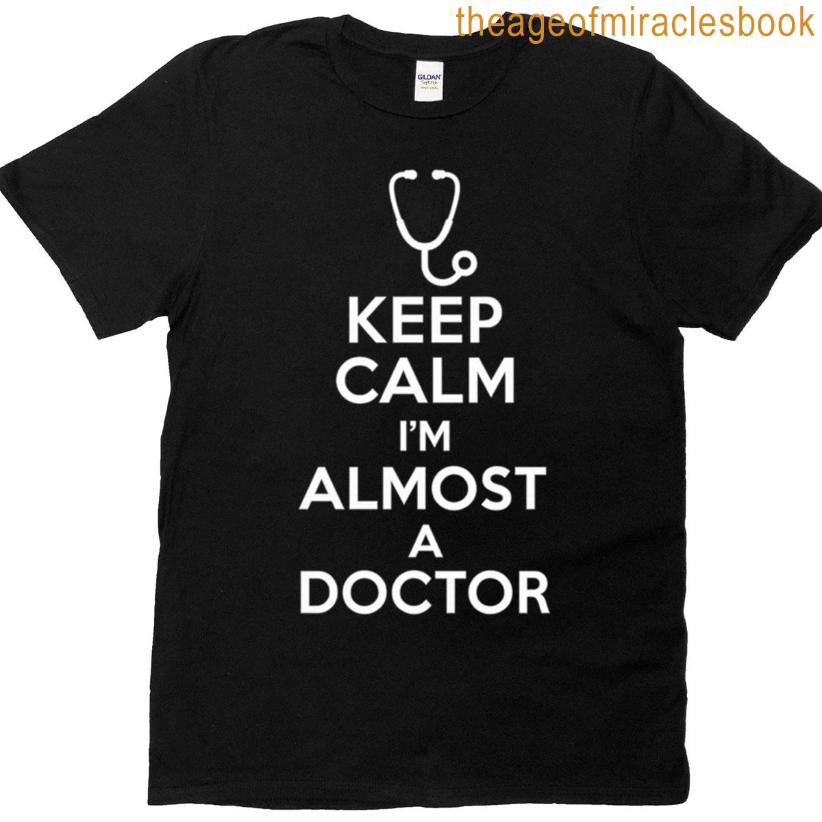 Keep Calm Im Almost A Doctor Funny Medical Student Quote Design Oversized T-shirt