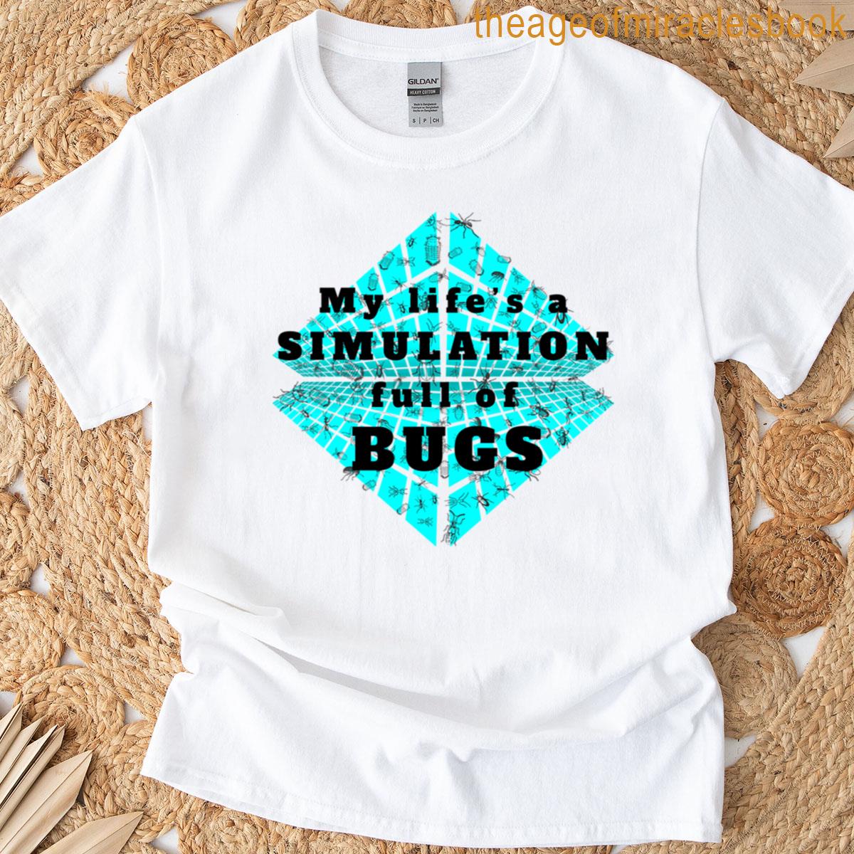 My Lifes A Simulation Full Of Bugs Funny Programming Meme Oversized T-shirt