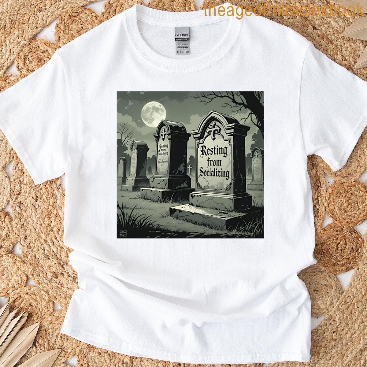 Resting From Socializing T-shirt