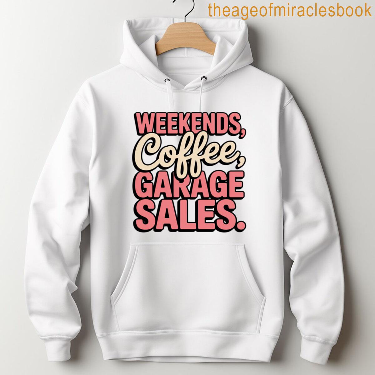 Alternative view of Weekends Coffee Garage Sales For Who Love Thrifting T-shirt