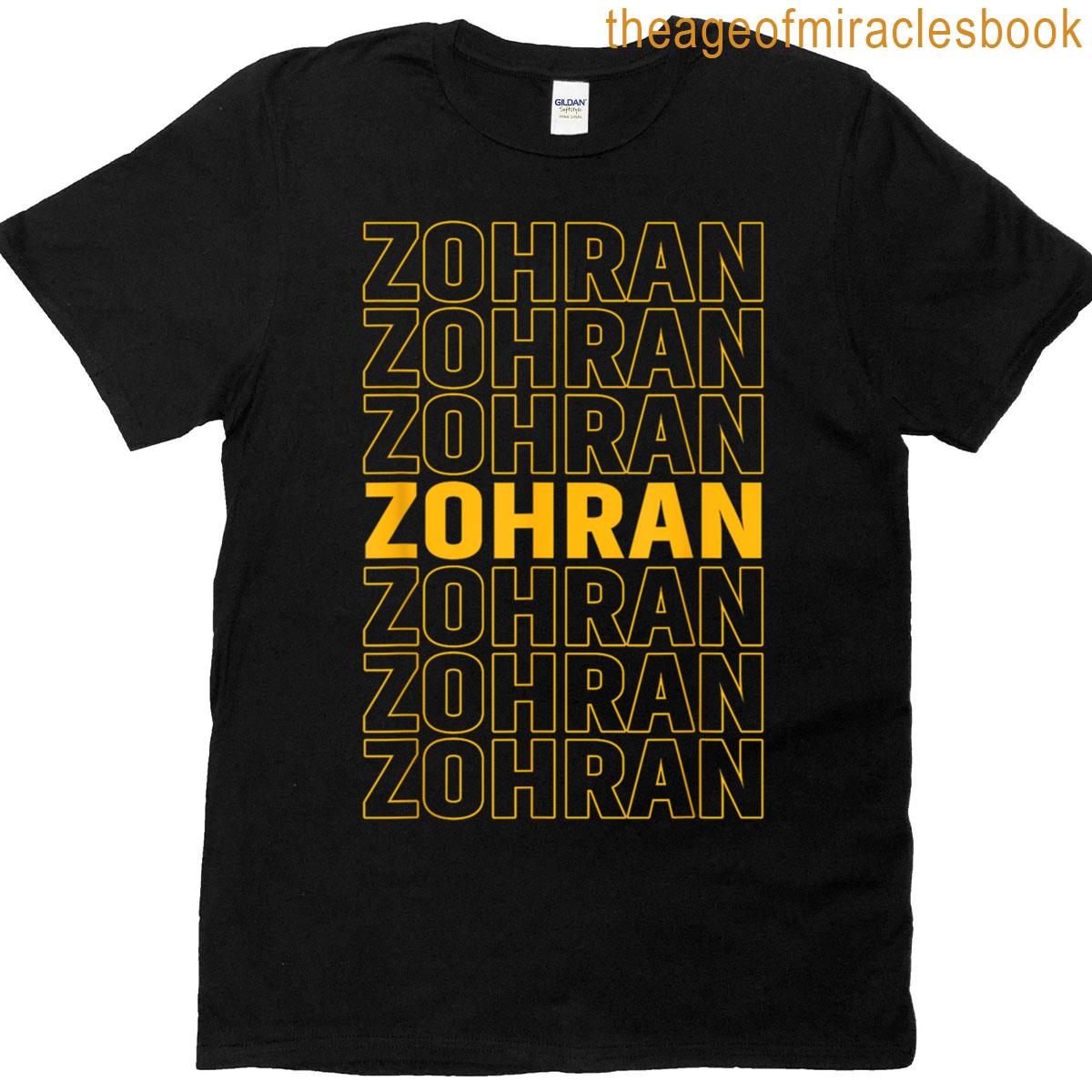 Zohran Name Apparel Funny Cool Trendy Progressive T-shirt