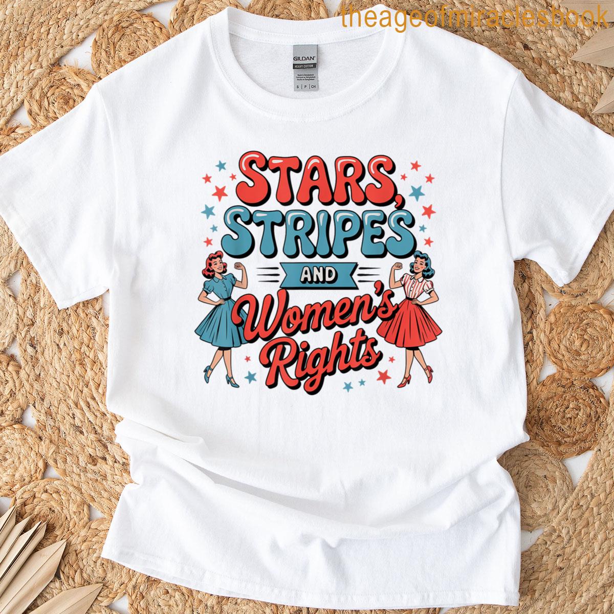 Stars Stripes And Women Rights Us Flag 4th Of July T-shirt