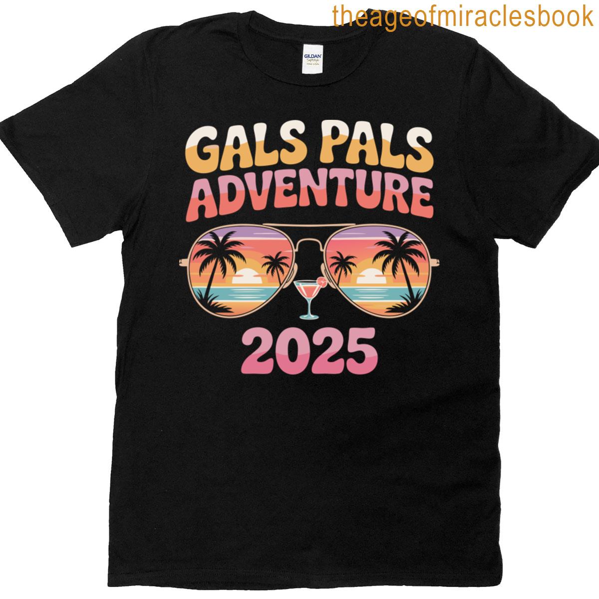 Gals Pals Adventure 2025 T-shirt