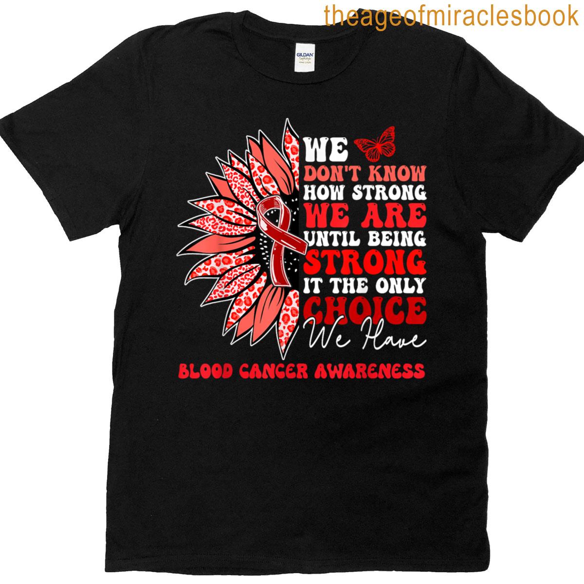 Motivational Sunflower Blood Cancer Awareness Men Women T-shirt