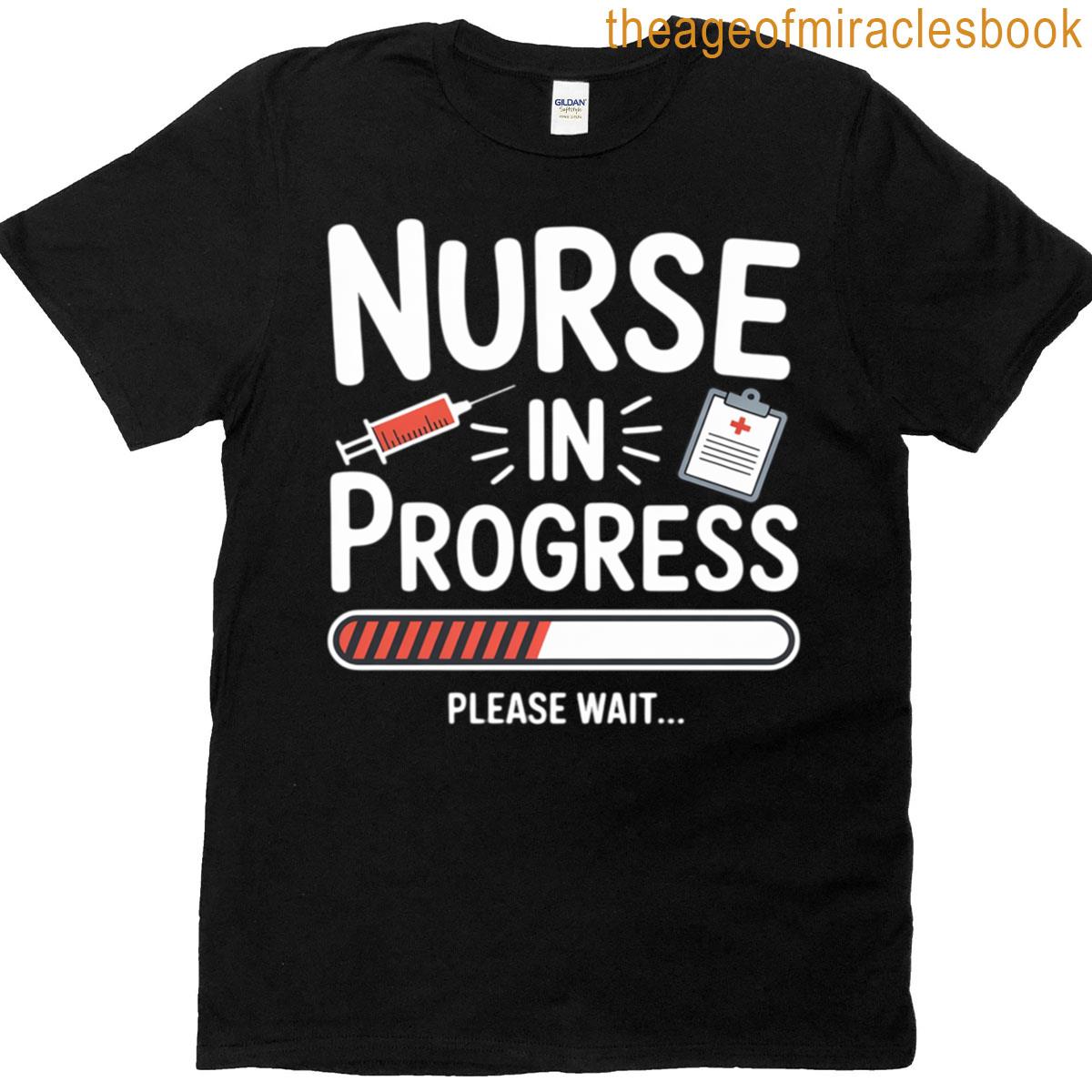 Nurse In Progress Loading Nursing School T-shirt