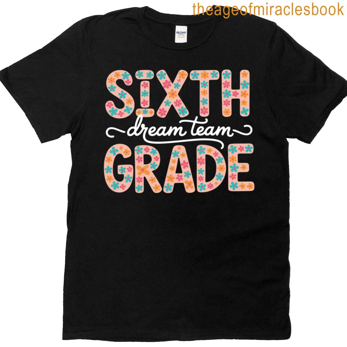 Team 6th Grade Bow Flowers First Day Of School Sixth Grade T-shirt
