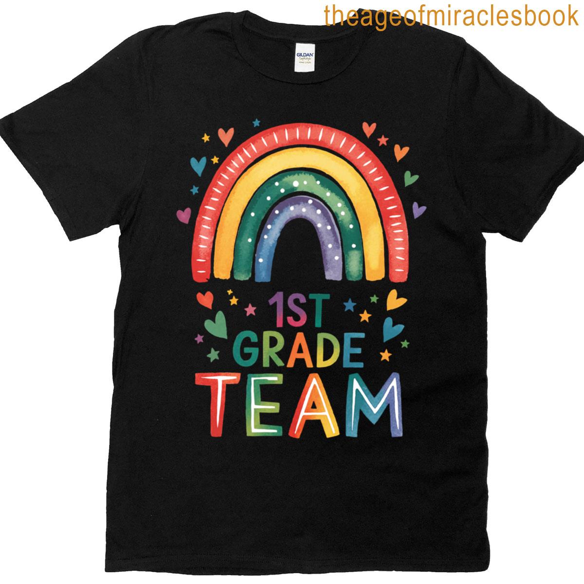 1st Grade Team Crew First Grade Teacher Rainbow Design T-shirt