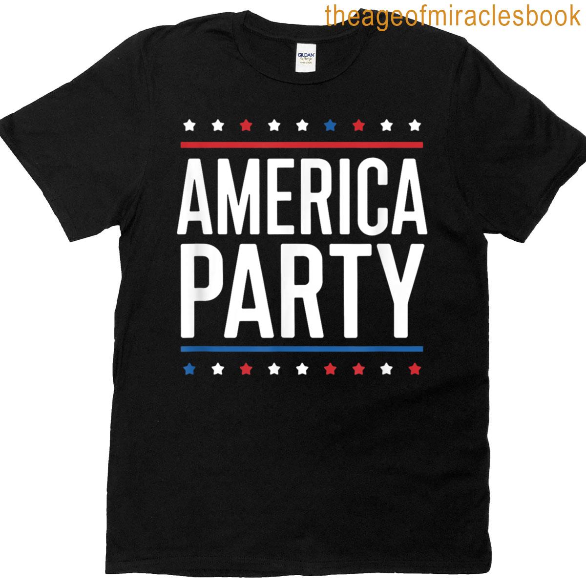America Party New Patriotic America 1st Usa America Party T-shirt
