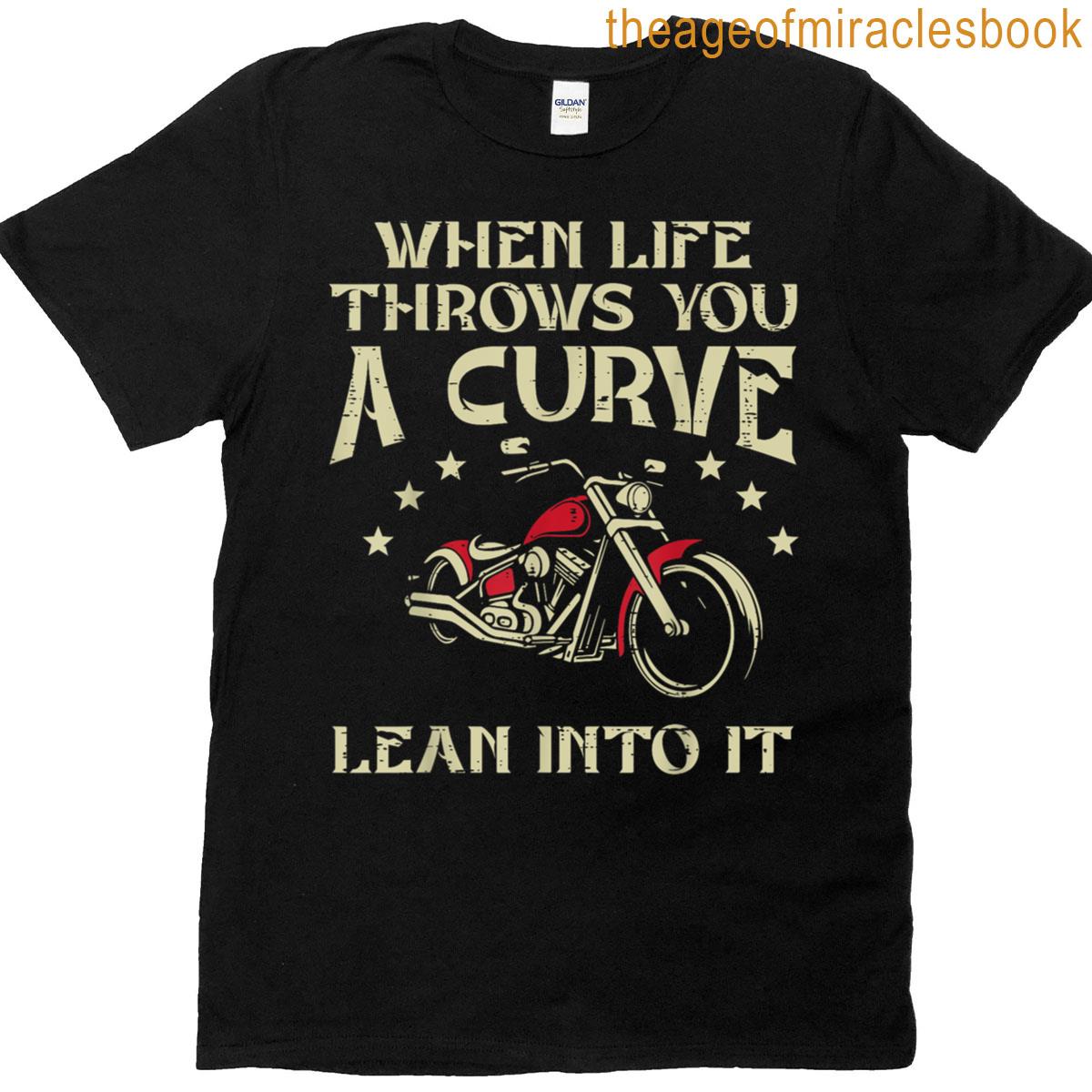 Biker When Life Throws You A Curve Motorcycle Men Women Kids T-shirt