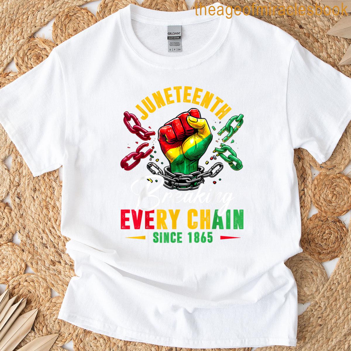 Breaking Every Chain Since 1865 Women Men Juneteenth Freedom T-shirt