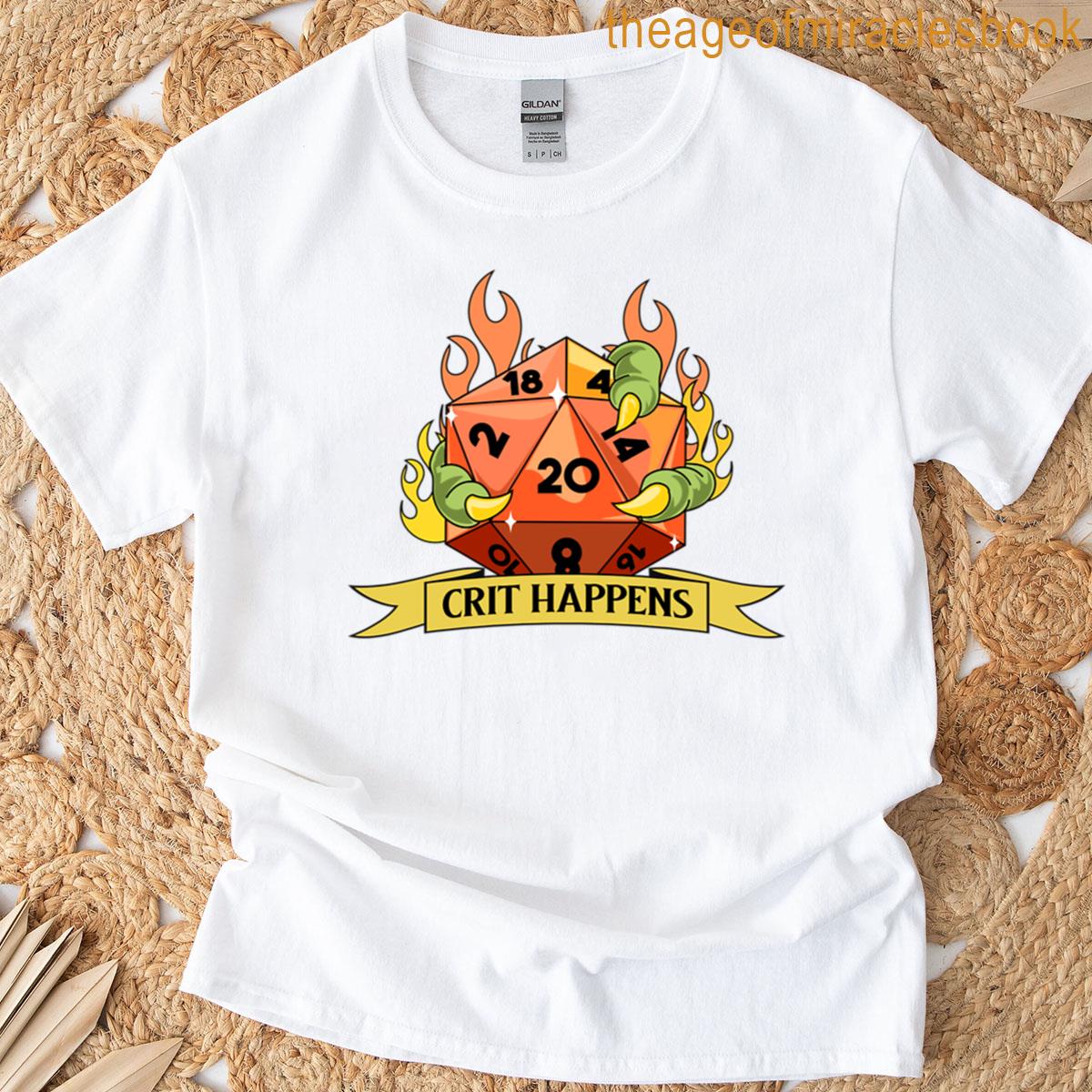 Crit Happens – Funny Dnd Quote For Rpg Gamers And Dice Rollers T-shirt