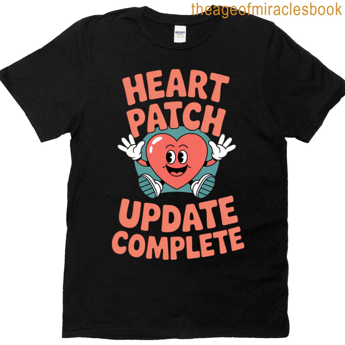 Heart Patch Update Complete Open Heart Surgery T-shirt