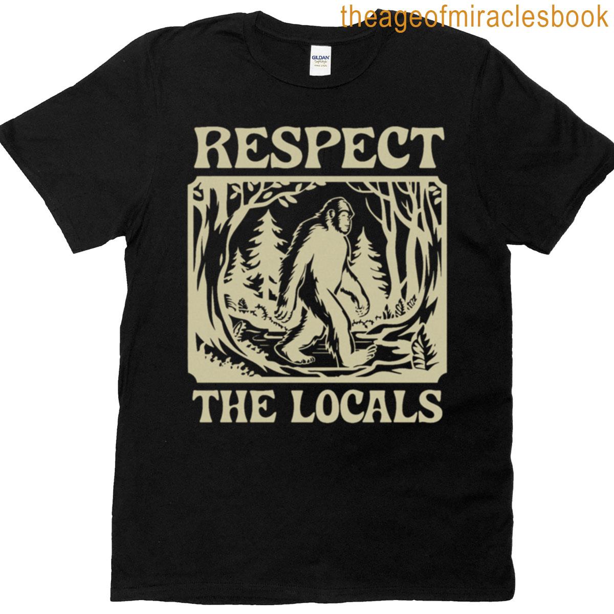 Respect The Locals Bigfoot Forest Cryptid Art T-shirt