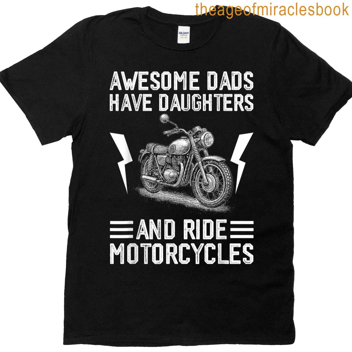 Awesome Dads Have Daughters And Ride Motorcycles Fathers Day T-shirt