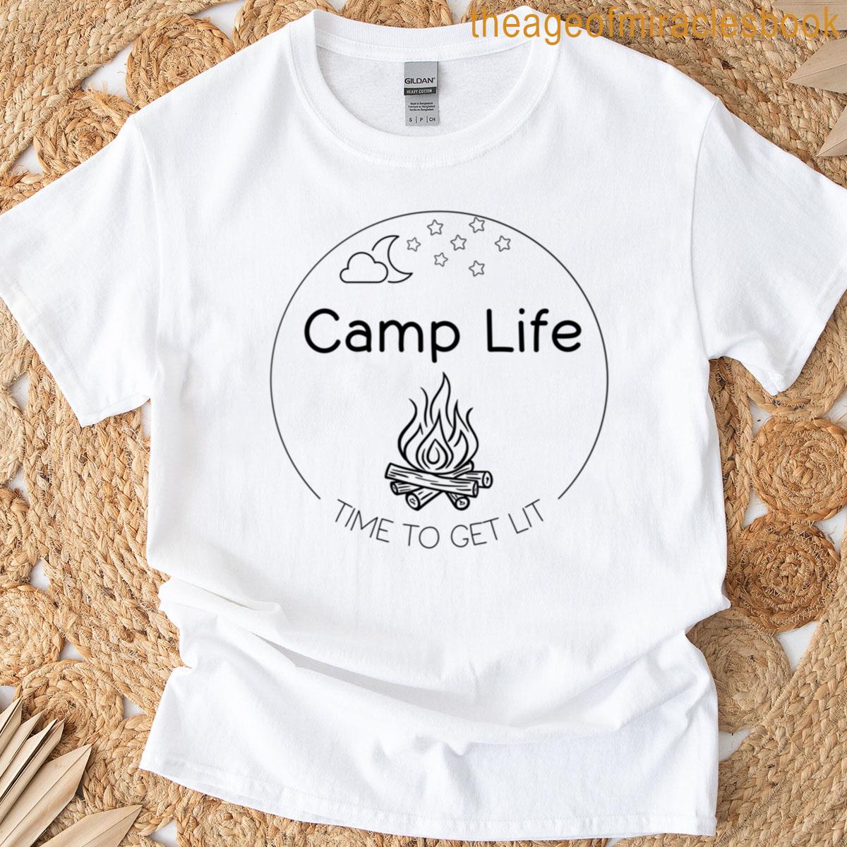 Camp Life Funny Time To Get Lit Adult Humour Camping Design T-shirt