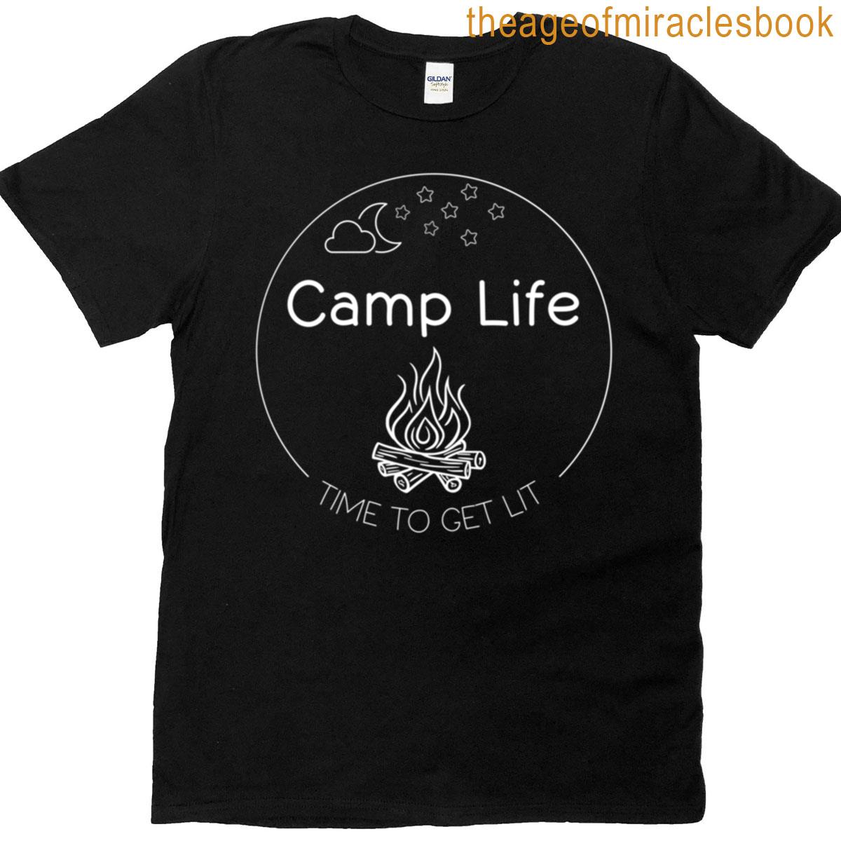 Camp Life Funny Time To Get Lit Adult Humour Camping Design White Design T-shirt