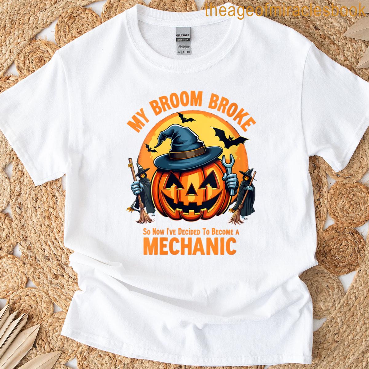 Womens My Broom Broke Funny Mechanic Spooky Halloween Pumpkin T-shirt
