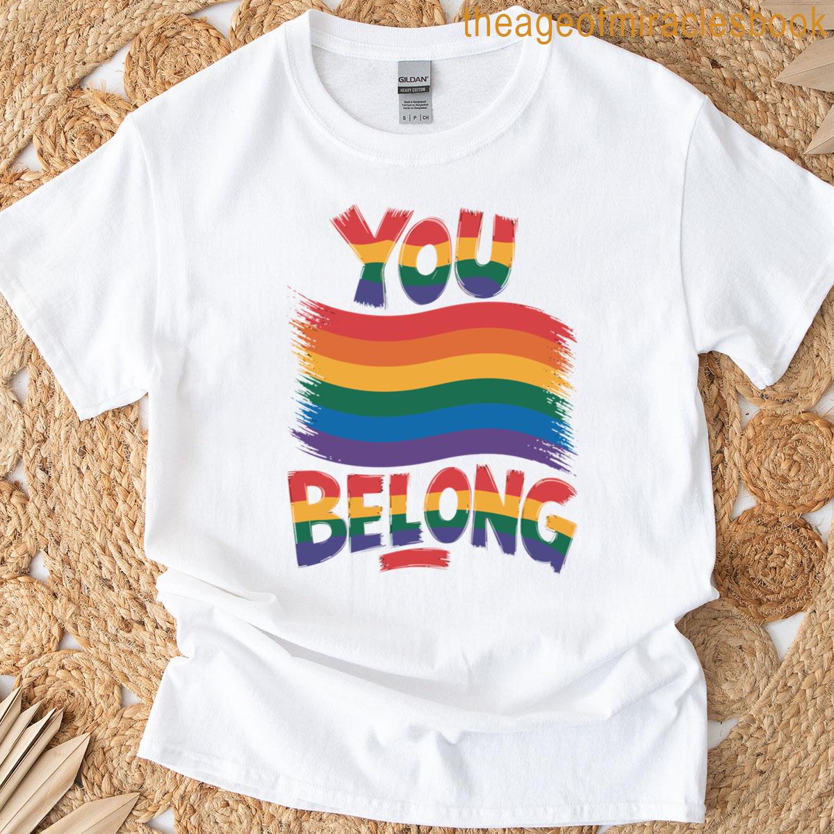 You Belong Rainbow Message Inclusion Design T-shirt
