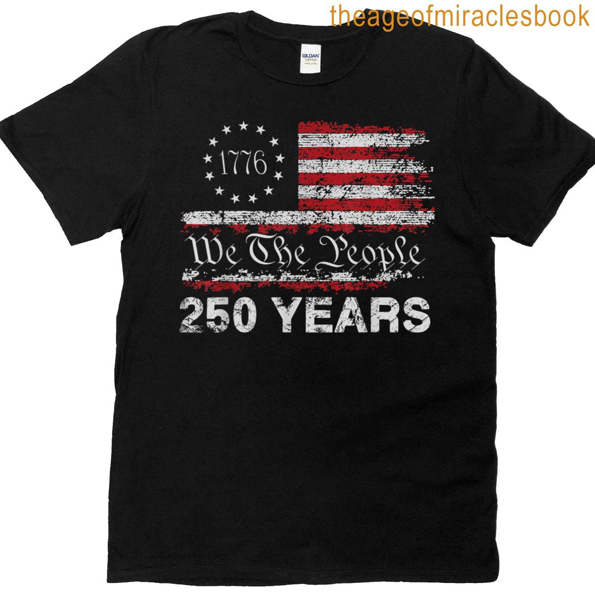 250 Years America Anniversary 250th Independence Day Freedom T-shirt