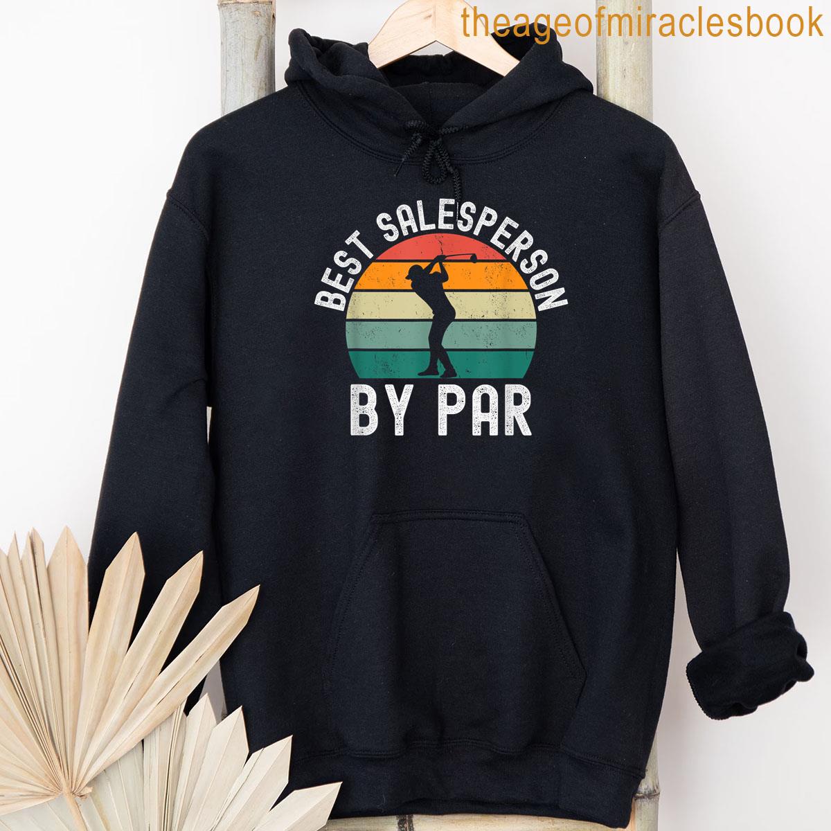 Alternative view of Best Salesperson By Par Funny Sales Golfing Joke Retro T-shirt