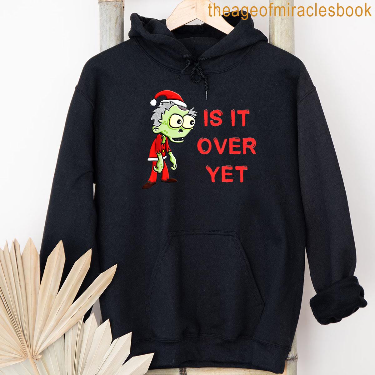 Alternative view of Zombie Santa Is It Over Yet Funny Christmas T-shirt