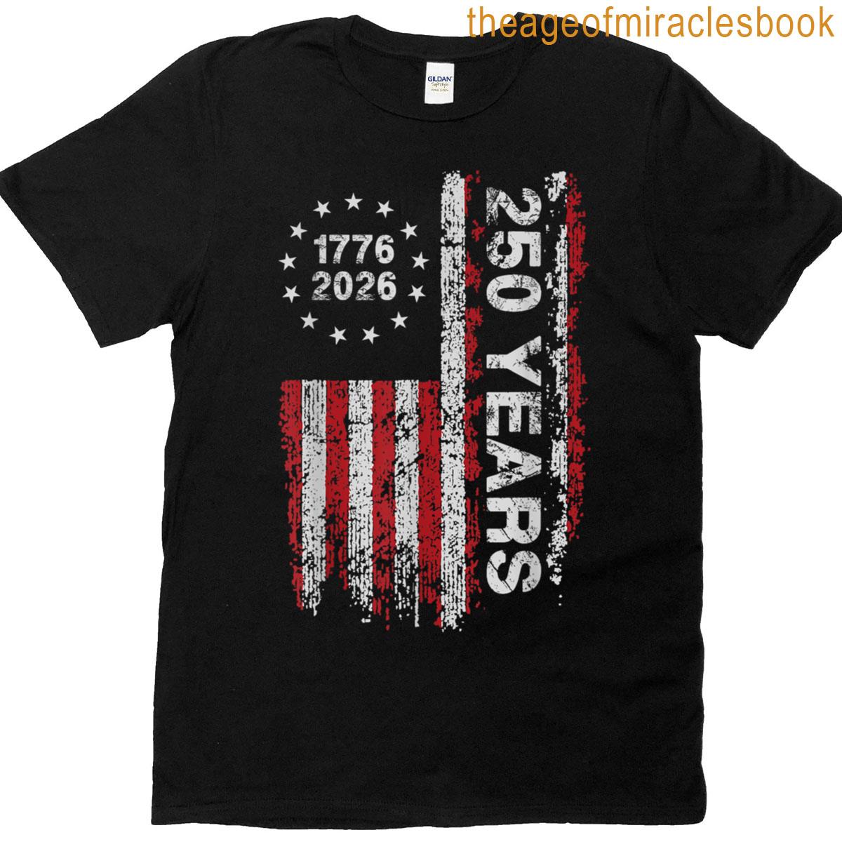 250 Years America Anniversary 250th Independence Day Freedom T-shirt