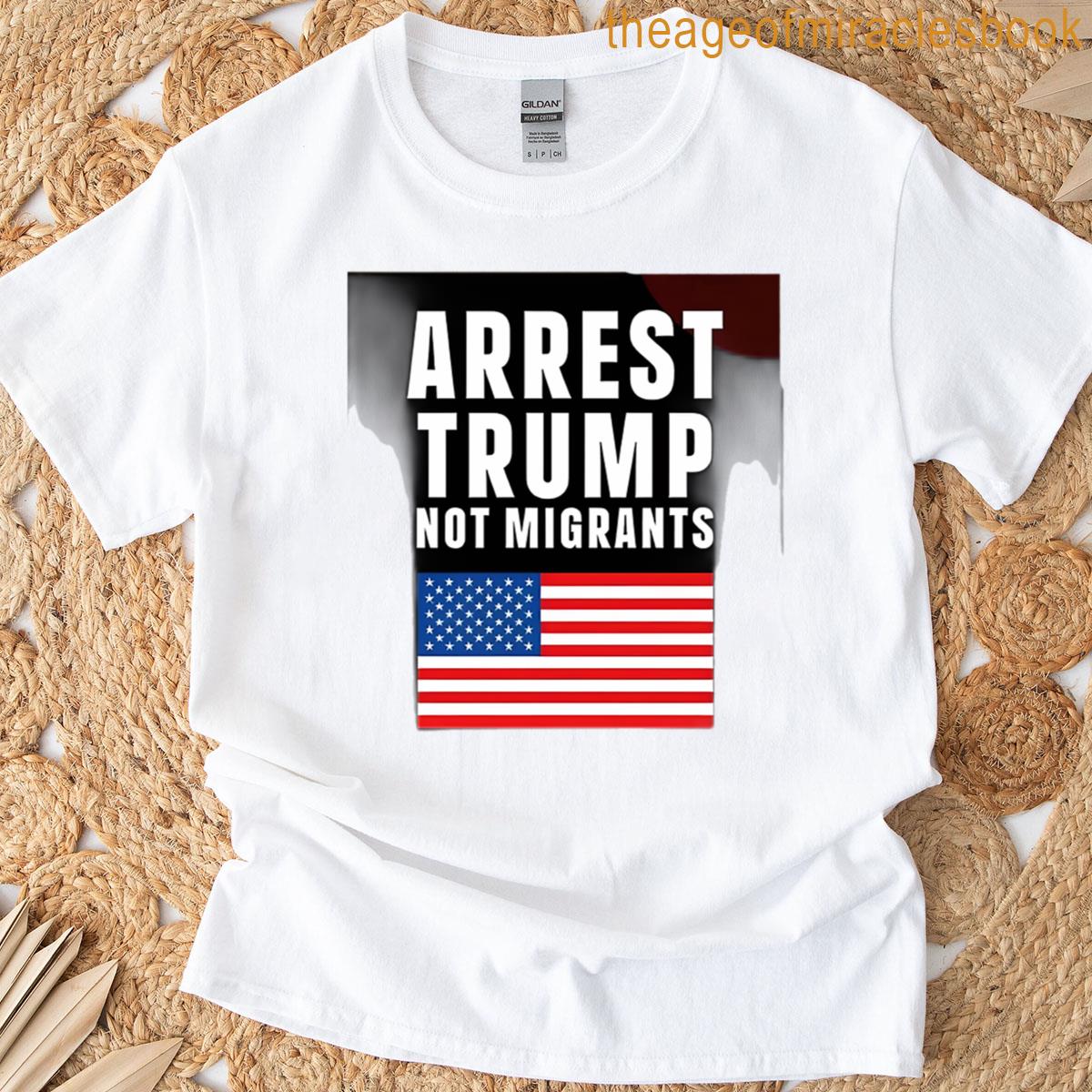 Arrest Trump Not Migrants Political Activism Design Fitted T-shirt