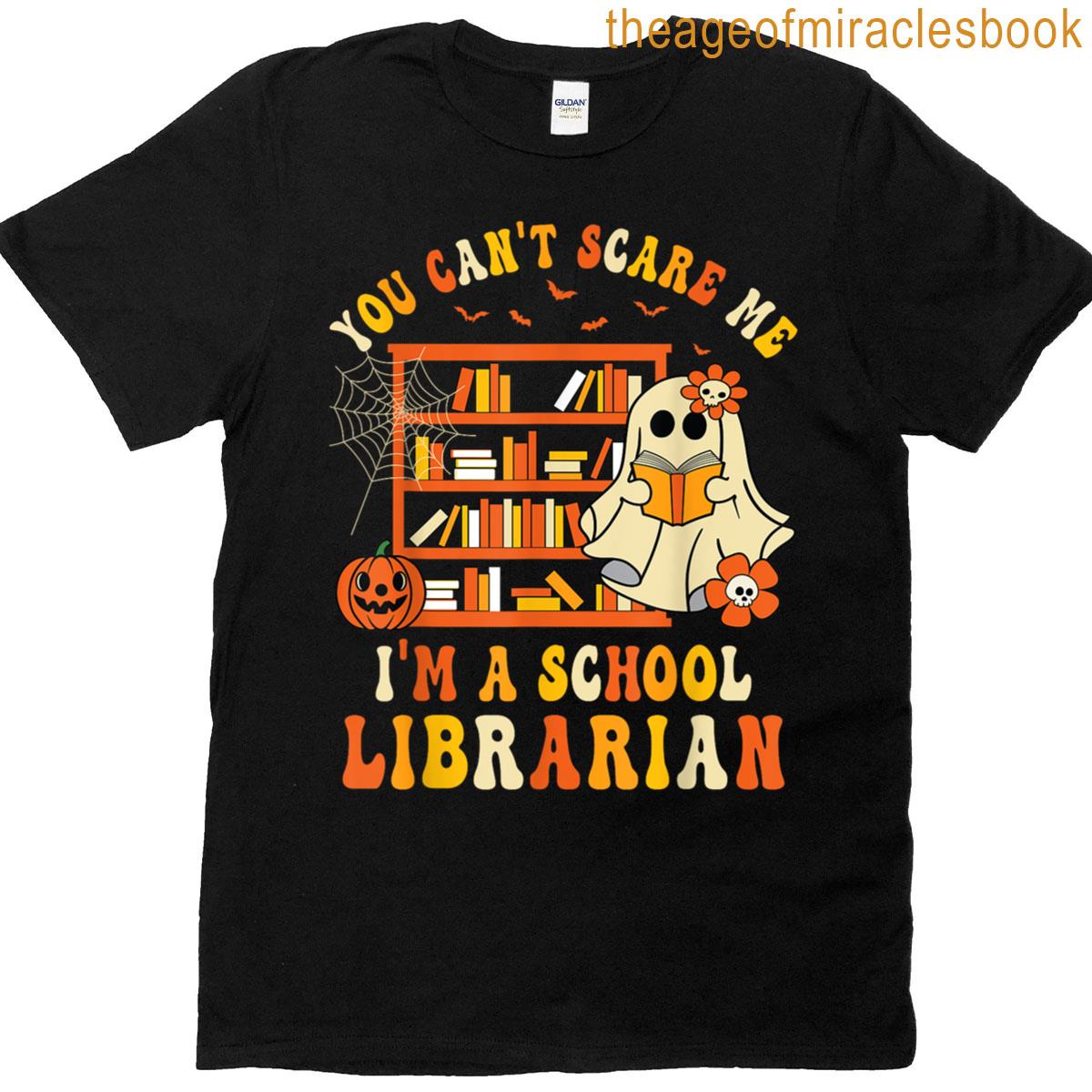 You Cant Scare Me Im A School Librarian Ghost Halloween T-shirt