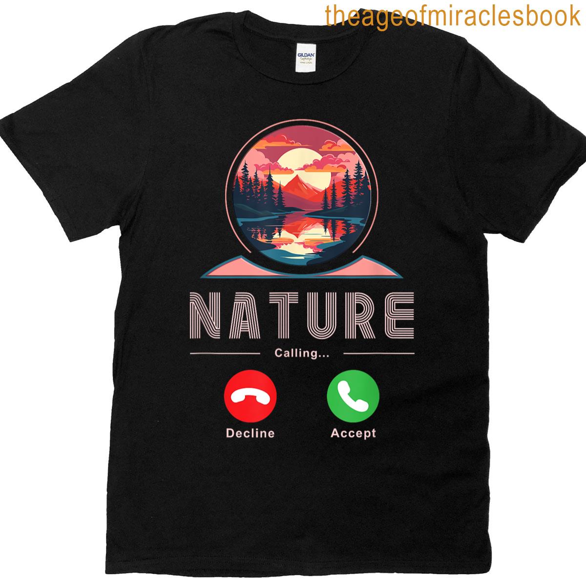 Accept Phone Call Nature Calling Remind Me Message T-shirt